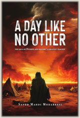 A Day Like No Other: The Saga Of Hussein And History's Greatest Tragedy