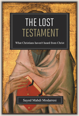 The Lost Testament: What Christians Haven’t Heard From Christ