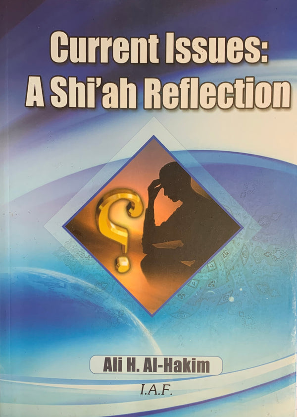 Current Issues: A Shi'ah Reflection