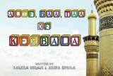 Alif, Baa, Taa of Kerbala (Suggested Ages: 3-8)