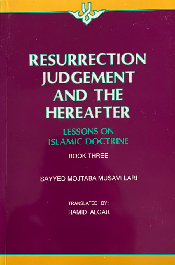 Resurrection Judgement And The Hereafter | Lessons on Islamic Doctrine (Book Three)