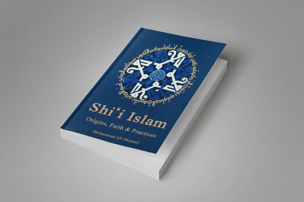 Shiʿi Islam: Origins, Faith & Practices