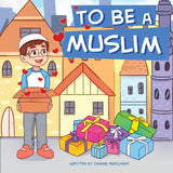 To Be A Muslim (Suggested Ages: 3-7)