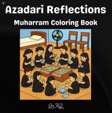 Azadari Reflections Coloring Book (Suggested Ages 3-10)