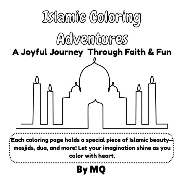 Islamic Coloring Adventures - A Joyful Journey Through Faith & Fun (Suggested Ages 3-8)