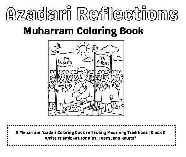Azadari Reflections Coloring Book (Suggested Ages 3-10)