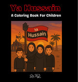 Ya Hussain (A.S.) Coloring Book (Suggested Ages 3-10)