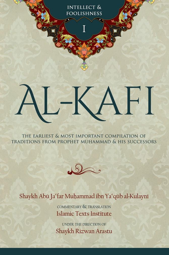 Al-Kafi Book 1: Intellect & Foolishness