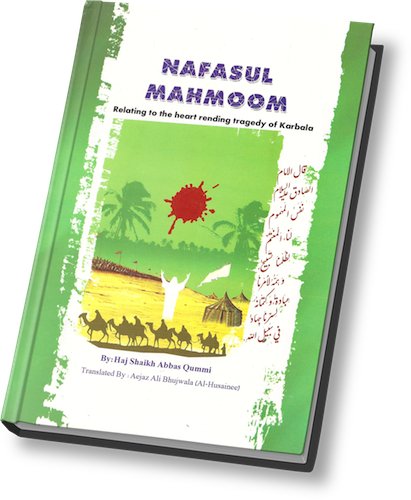 Nafasul Mahmoom - relating to the heart rending tragedy of Karbala