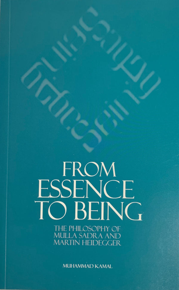 From Essence to Being: The Philosophy of Mulla Sadra and Martin Heidegger