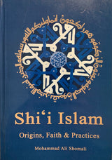 Shiʿi Islam: Origins, Faith & Practices