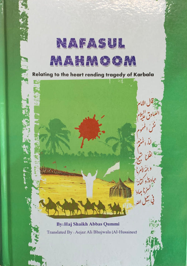 Nafasul Mahmoom - relating to the heart rending tragedy of Karbala