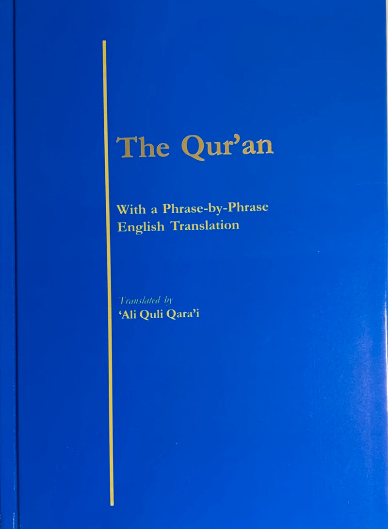 The Quran: With a Phrase-by-Phrase English Translation