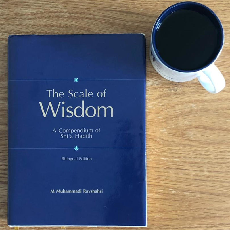 The Scale of Wisdom: A Compendium of Shi’a Hadith (bilingual edition)