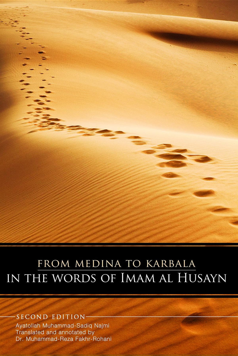 From Medina to Karbala - In The Words of Imam al-Husayn